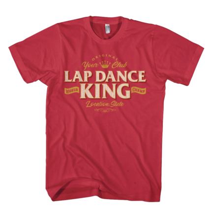 Lap Dance king Mens T-shirt