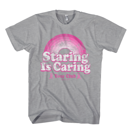 Staring Is Caring Breast Cancer Awareness Tee